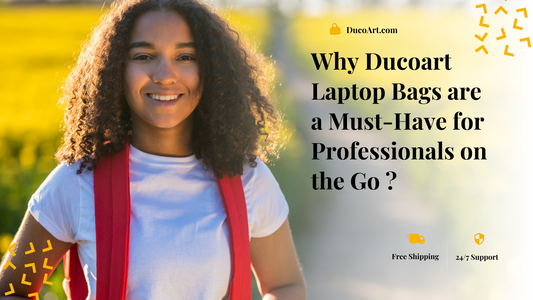 Why Ducoart Laptop Bags are a Must-Have for Professionals on the Go